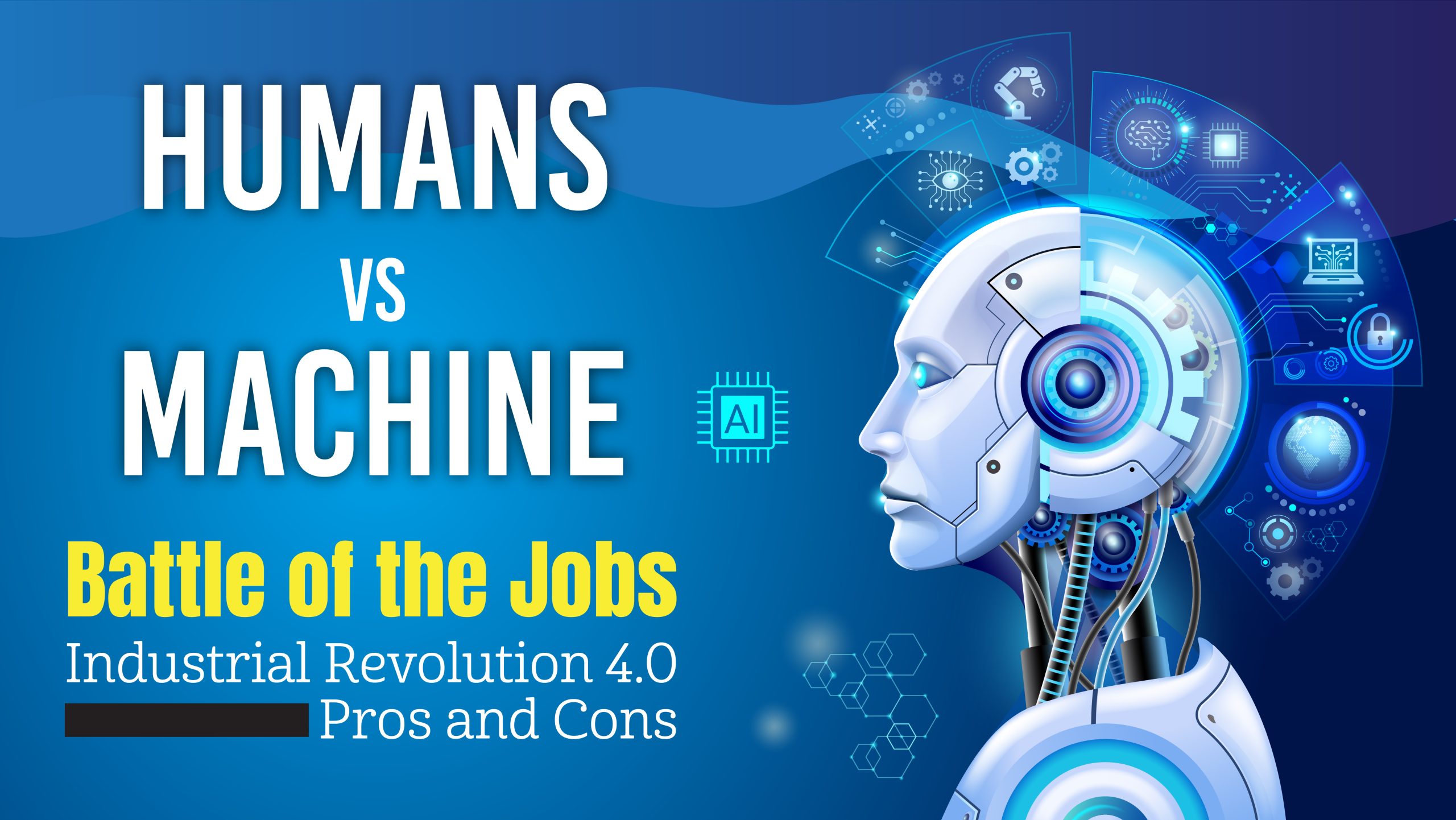 Humans Vs Machines Battle of the Jobs Industrial Revolution 4.0 Pros and Cons- blog- Top Autonomous Engineering Colleges India