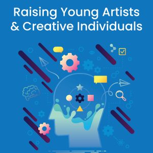 Raising Young Artists and Creative Individuals Image 2 scaled